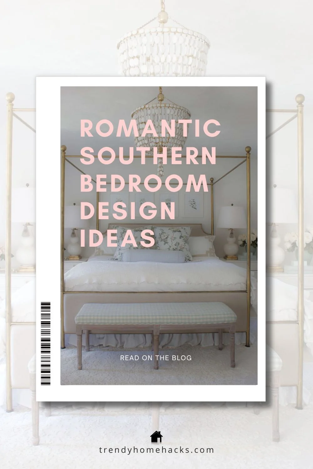 A four-poster bed with white bedding and a bench at the foot is featured on a blog post cover titled "Southern Flair and Charm: 10 Romantic Bedroom Design Ideas.