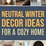 Collage of neutral winter decor ideas featuring cozy living rooms, soft textures, warm lighting, minimalist holiday accents, and neutral color palettes for a warm, inviting home.